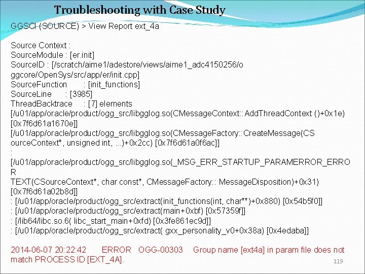 Troubleshooting with Case Study GGSCI (SOURCE) > View Report ext_4 a Source Context :