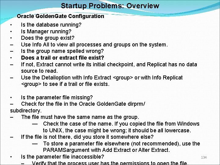 Startup Problems: Overview Oracle Golden. Gate Configuration • • • – – Is the