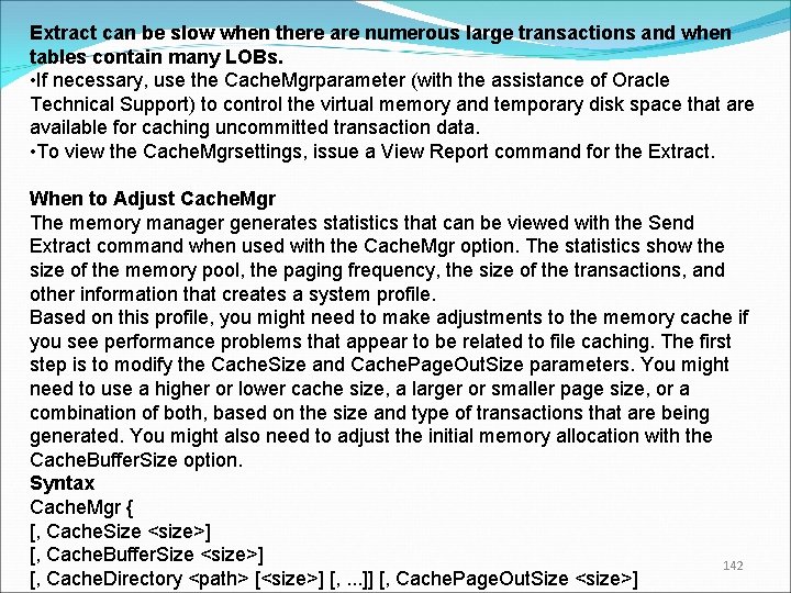 Extract can be slow when there are numerous large transactions and when tables contain