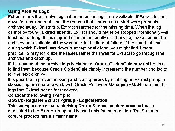 Using Archive Logs Extract reads the archive logs when an online log is not