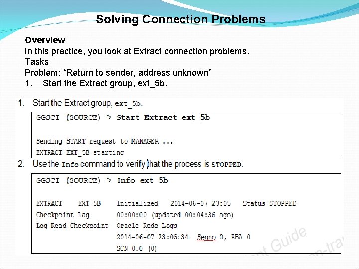 Solving Connection Problems Overview In this practice, you look at Extract connection problems. Tasks
