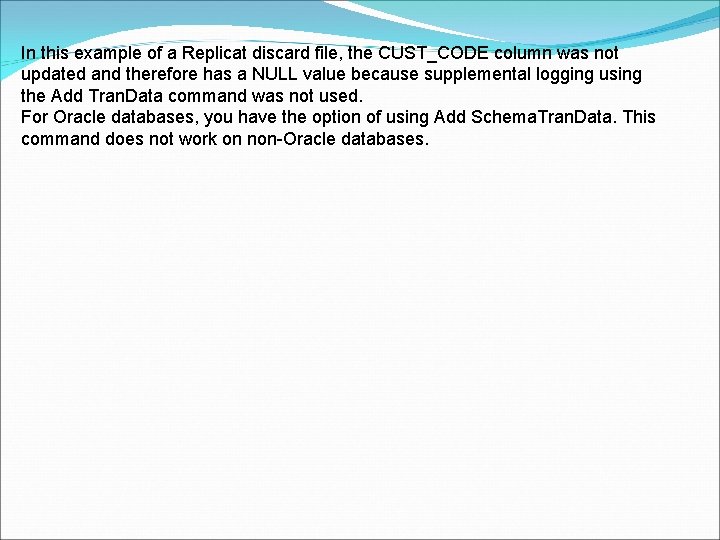 In this example of a Replicat discard file, the CUST_CODE column was not updated