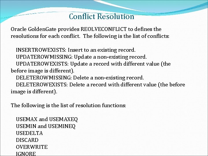 Conflict Resolution Oracle Golden. Gate provides REOLVECONFLICT to defines the resolutions for each conflict.