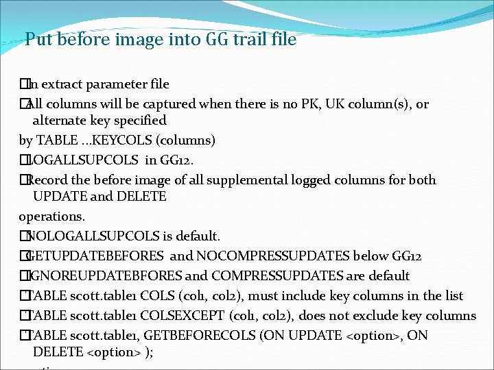 Put before image into GG trail file � In extract parameter file � All