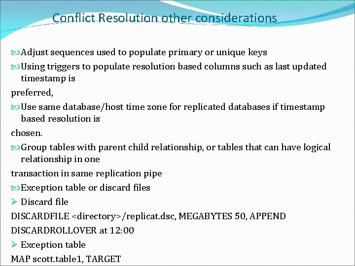 Conflict Resolution other considerations Adjust sequences used to populate primary or unique keys Using