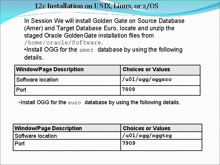 12 c Installation on UNIX, Linux, or z/OS In Session We will install Golden