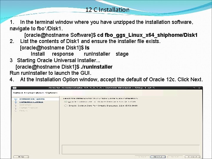 12 C Installation 1. In the terminal window where you have unzipped the installation