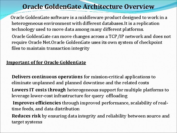 Oracle Golden. Gate Architecture Overview Oracle Golden. Gate software is a middleware product designed