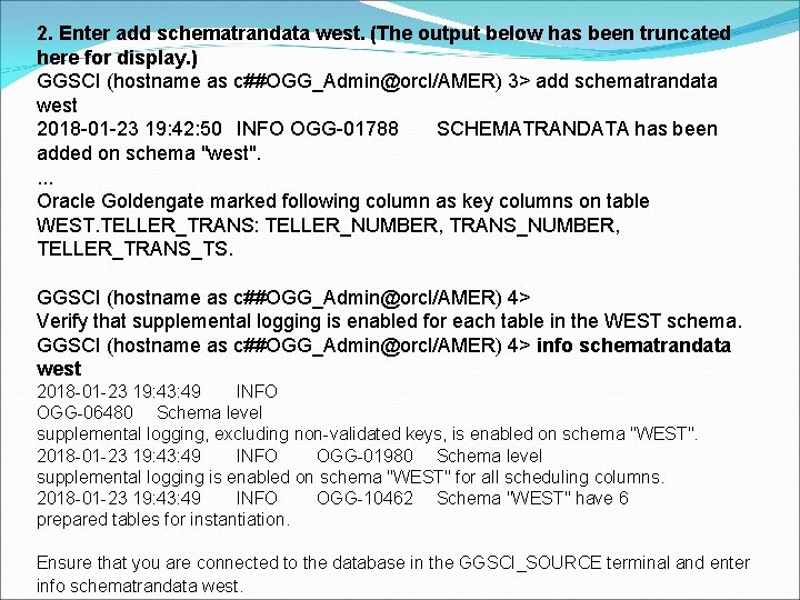 2. Enter add schematrandata west. (The output below has been truncated here for display.