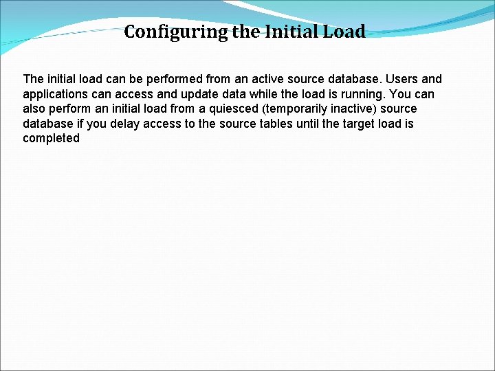 Configuring the Initial Load The initial load can be performed from an active source