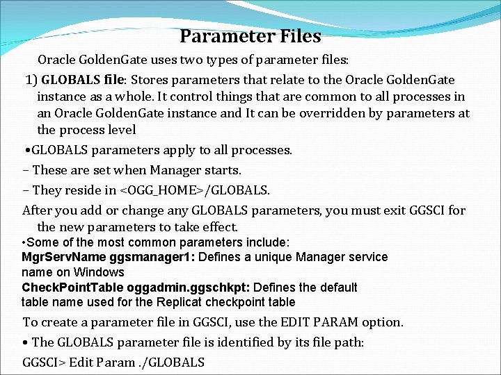 Parameter Files Oracle Golden. Gate uses two types of parameter files: 1) GLOBALS file: