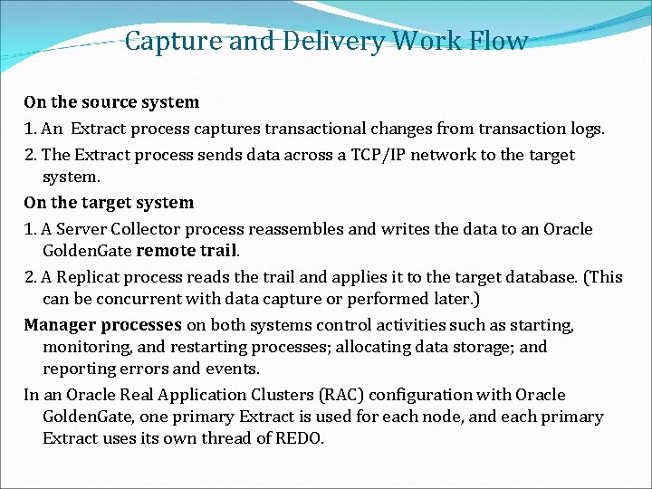 Capture and Delivery Work Flow On the source system 1. An Extract process captures