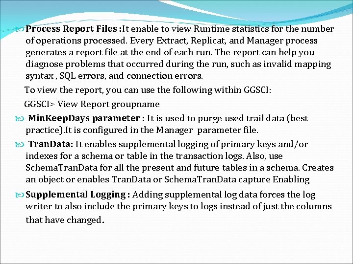  Process Report Files : It enable to view Runtime statistics for the number