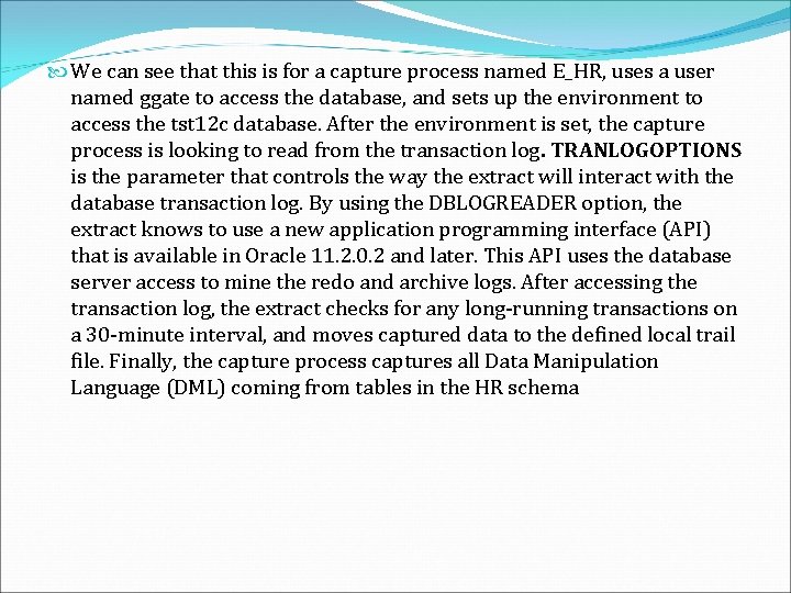  We can see that this is for a capture process named E_HR, uses
