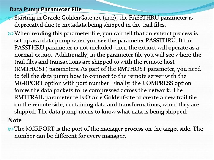 Data Pump Parameter File Starting in Oracle Golden. Gate 12 c (12. 2), the