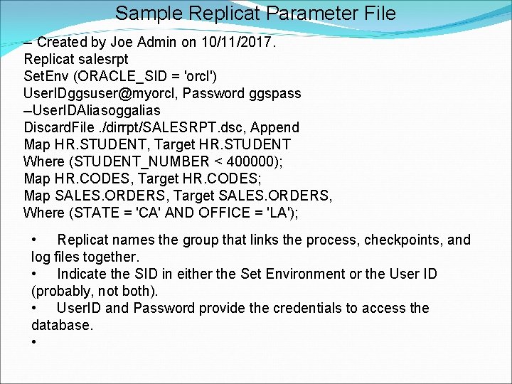 Sample Replicat Parameter File -- Created by Joe Admin on 10/11/2017. Replicat salesrpt Set.