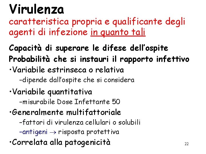 Virulenza caratteristica propria e qualificante degli agenti di infezione in quanto tali Capacità di