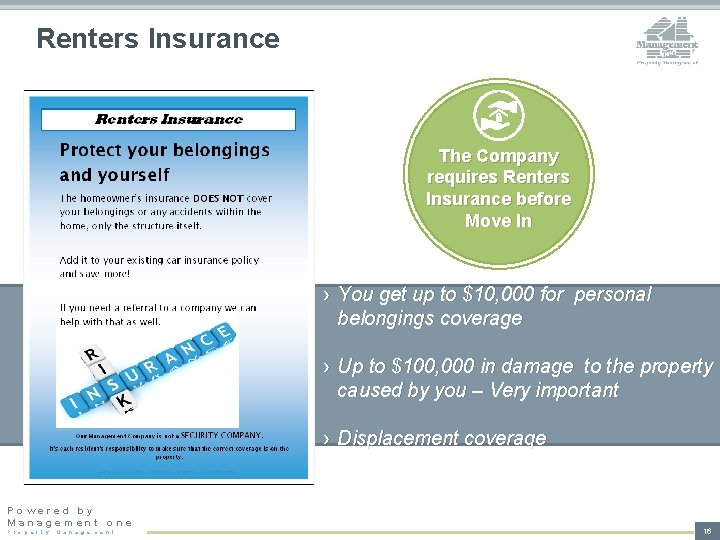 Renters Insurance The Company requires Renters Insurance before Move In › You get up