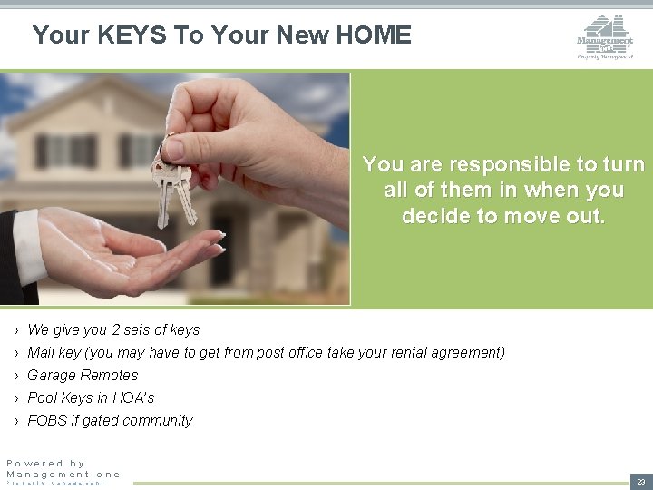 Your KEYS To Your New HOME You are responsible to turn all of them