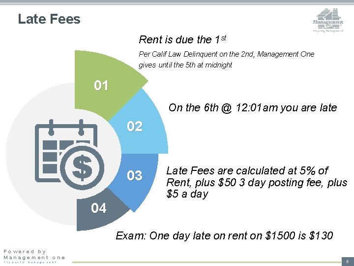 Late Fees Rent is due the 1 st Per Calif Law Delinquent on the