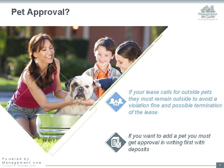 Pet Approval? If your lease calls for outside pets they must remain outside to