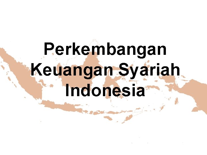 Perkembangan Keuangan Syariah Indonesia 