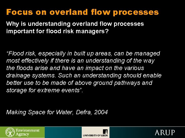 Focus on overland flow processes Why is understanding overland flow processes important for flood