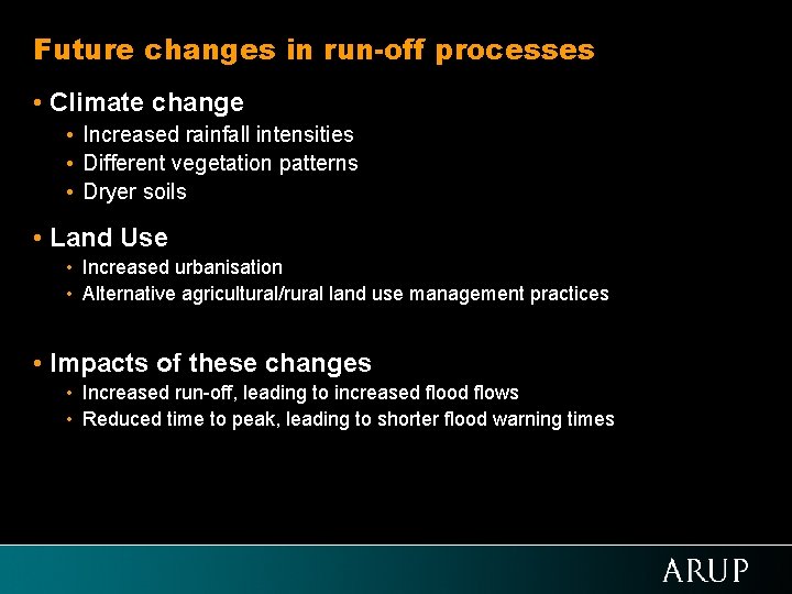 Future changes in run-off processes • Climate change • Increased rainfall intensities • Different