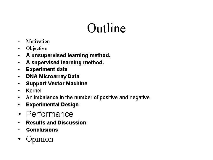 Outline • • • Motivation Objective A unsupervised learning method. A supervised learning method.