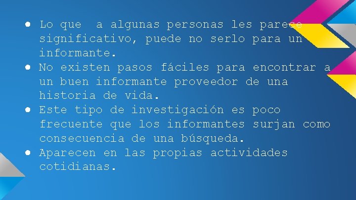 ● Lo que a algunas personas les parece significativo, puede no serlo para un