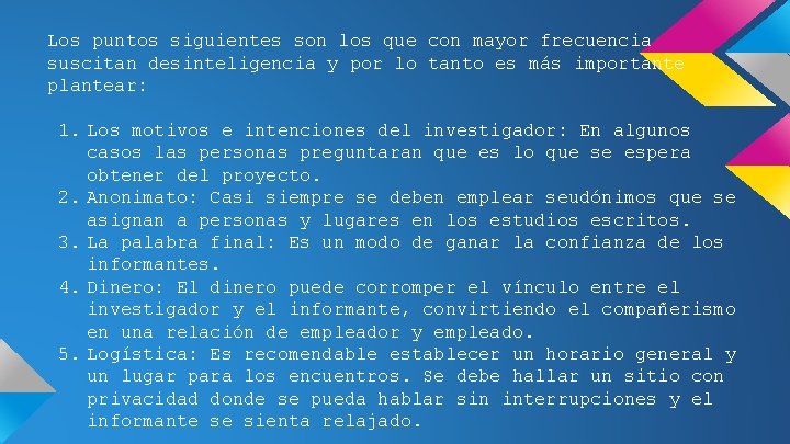 Los puntos siguientes son los que con mayor frecuencia suscitan desinteligencia y por lo