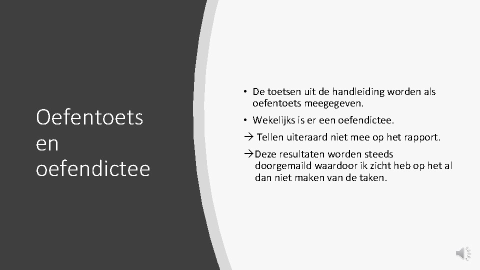 Oefentoets en oefendictee • De toetsen uit de handleiding worden als oefentoets meegegeven. •