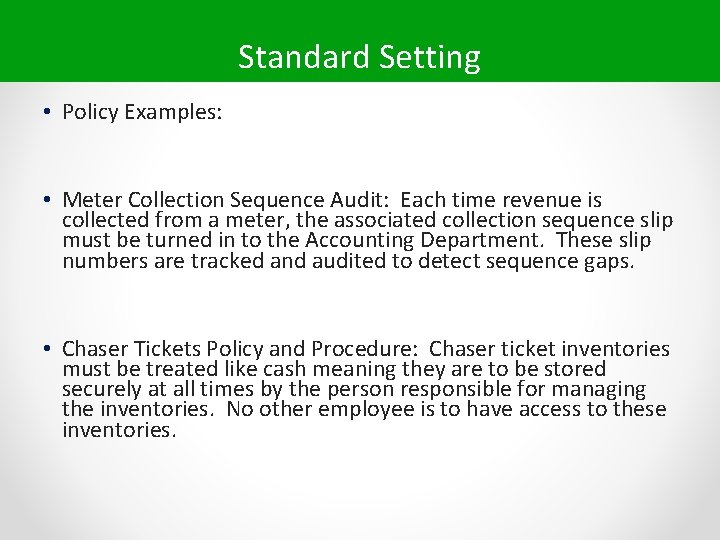 Standard Setting • Policy Examples: • Meter Collection Sequence Audit: Each time revenue is