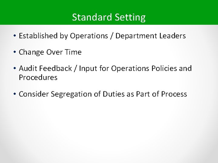 Standard Setting • Established by Operations / Department Leaders • Change Over Time •