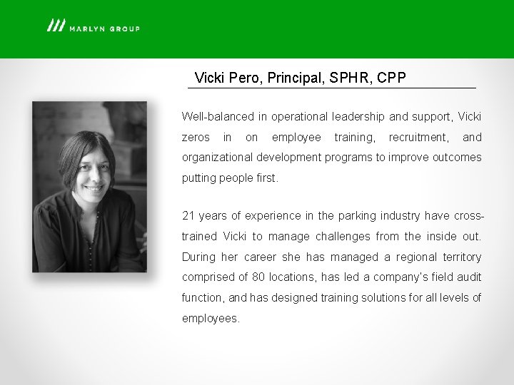 Vicki Pero, Principal, SPHR, CPP Well-balanced in operational leadership and support, Vicki zeros in