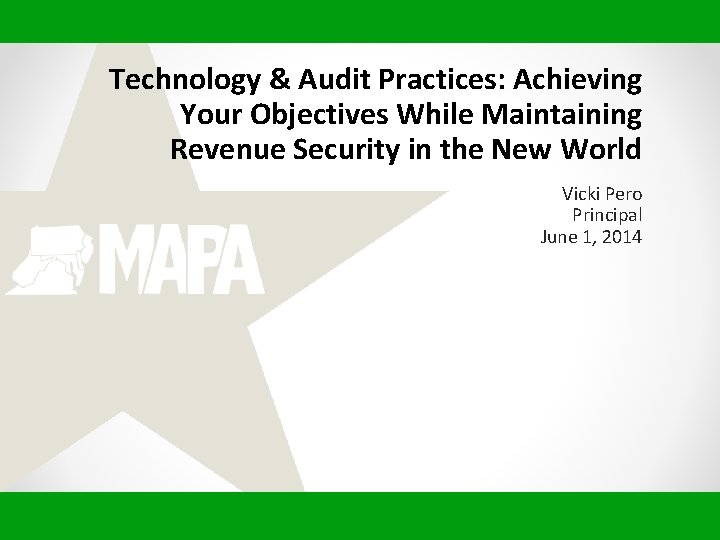 Technology & Audit Practices: Achieving Your Objectives While Maintaining Revenue Security in the New