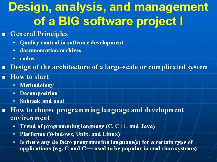 Design, analysis, and management of a BIG software project I n General Principles •