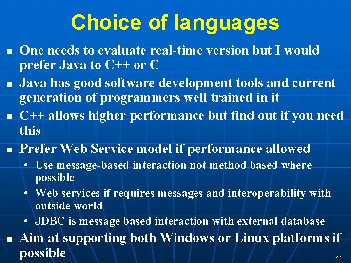 Choice of languages n n One needs to evaluate real-time version but I would