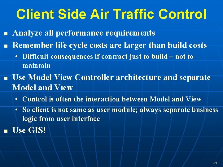 Client Side Air Traffic Control n n Analyze all performance requirements Remember life cycle