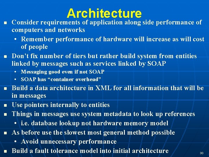 Architecture n n Consider requirements of application along side performance of computers and networks