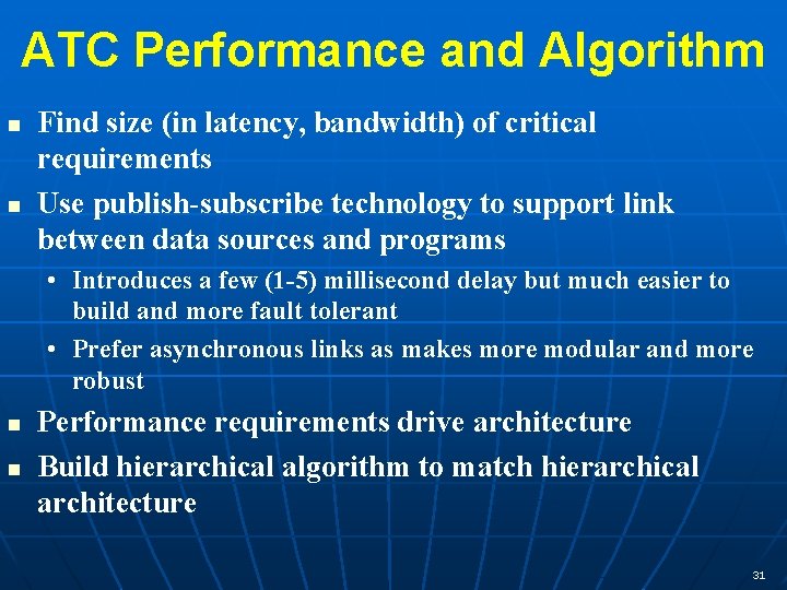 ATC Performance and Algorithm n n Find size (in latency, bandwidth) of critical requirements