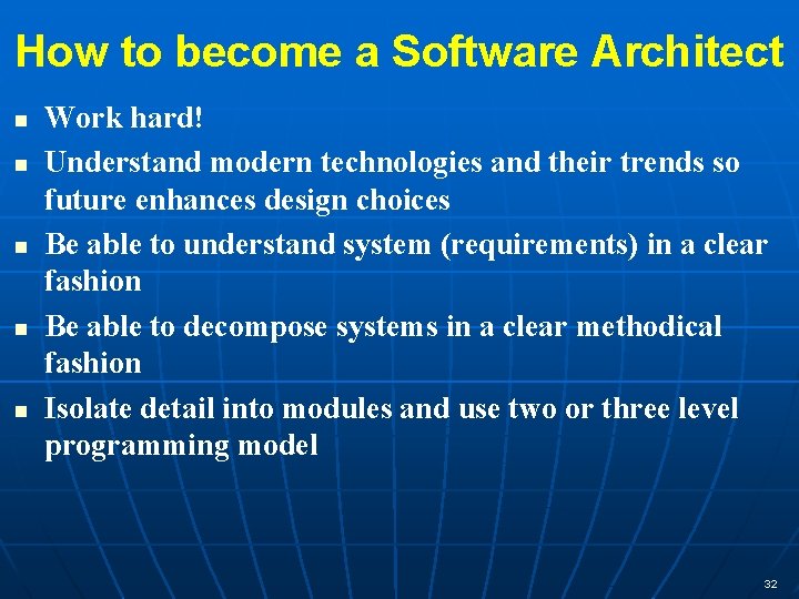 How to become a Software Architect n n n Work hard! Understand modern technologies