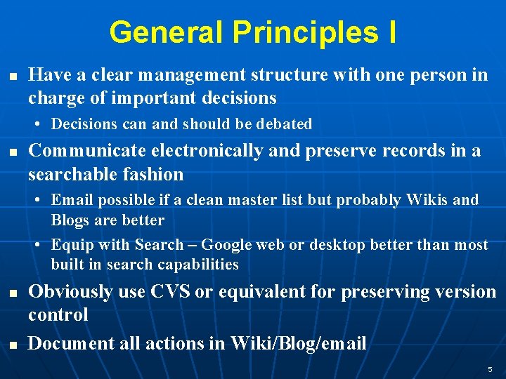 General Principles I n Have a clear management structure with one person in charge