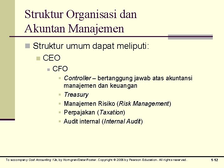 Struktur Organisasi dan Akuntan Manajemen n Struktur umum dapat meliputi: n CEO n CFO