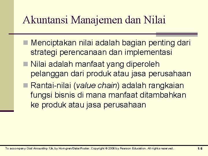 Akuntansi Manajemen dan Nilai n Menciptakan nilai adalah bagian penting dari strategi perencanaan dan