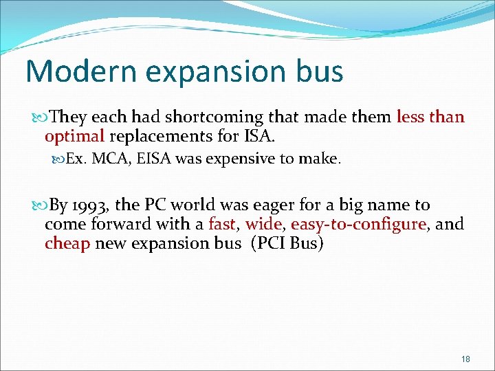 Modern expansion bus They each had shortcoming that made them less than optimal replacements