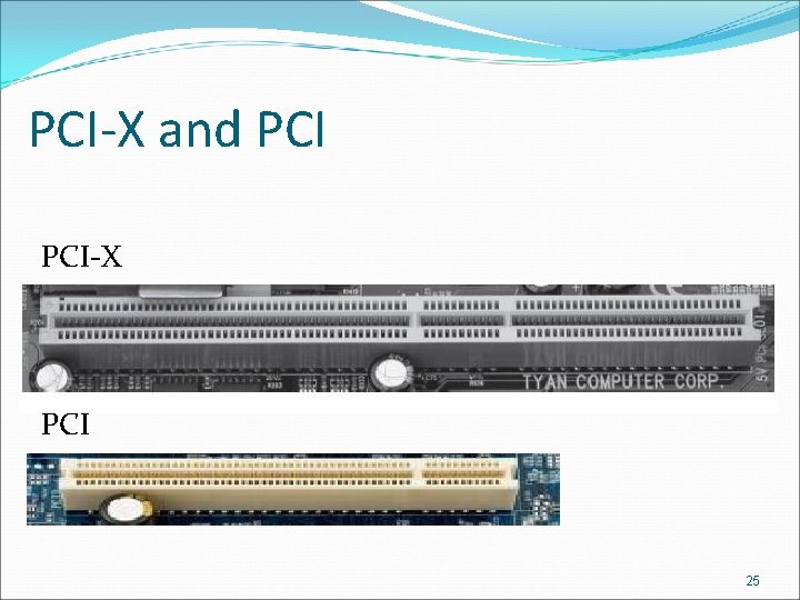 PCI-X and PCI-X PCI 25 