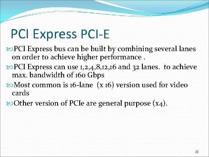 PCI Express PCI-E PCI Express bus can be built by combining several lanes on