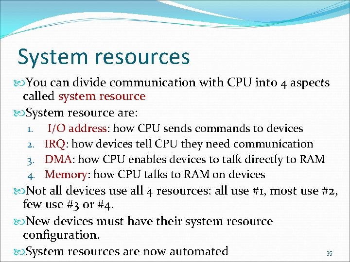 System resources You can divide communication with CPU into 4 aspects called system resource