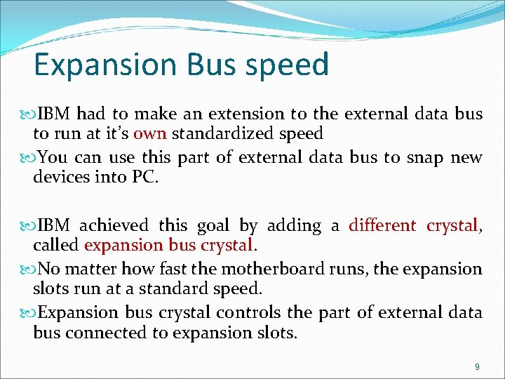 Expansion Bus speed IBM had to make an extension to the external data bus